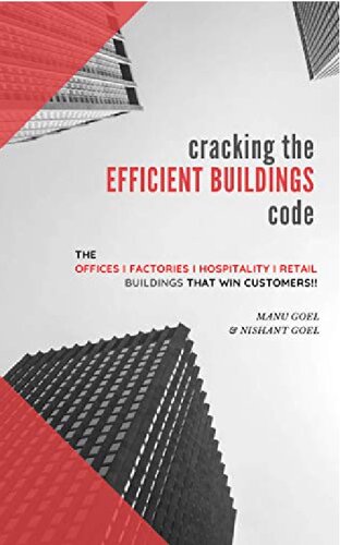 Cracking the Efficient Buildings Code: The Offices, Factories, Hospitality, Retail Building that win customers
