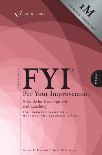 FYI: for your improvement: a guide for development and coaching: for learners, managers, mentors, and feedback givers