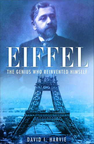 Eiffel: the Man Who Rebuilt Babel
