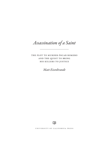Assassination of a saint: the plot to murder Óscar Romero and the quest to bring his killers to justice