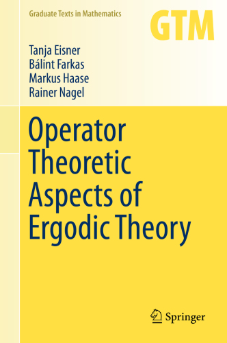 Operator Theoretic Aspects of Ergodic Theory [recurso electrónico] $c