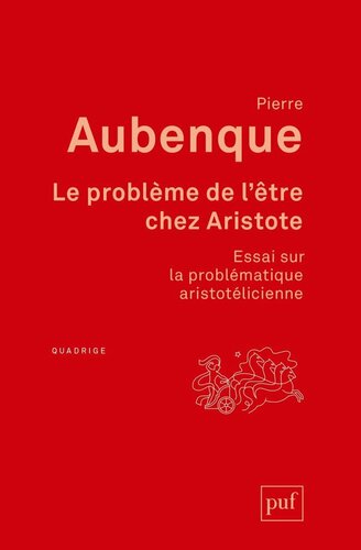 Le problème de l'être chez Aristote ; Essai sur la problématique aristotélicienne