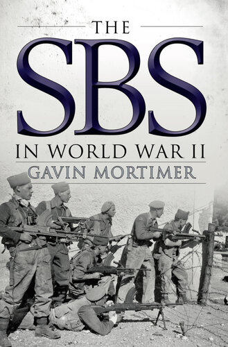 The SBS in World War II: An Illustrated History by Gavin Mortimer (General Military)