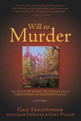 Will To Murder: The True Story Behind the Crimes & Trials Surrounding the Glensheen Killings