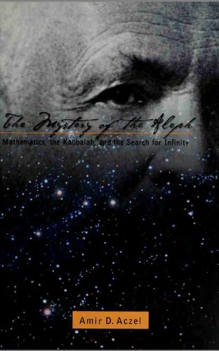 The mystery of the aleph : mathematics, the kabbalah, and the search for infinity