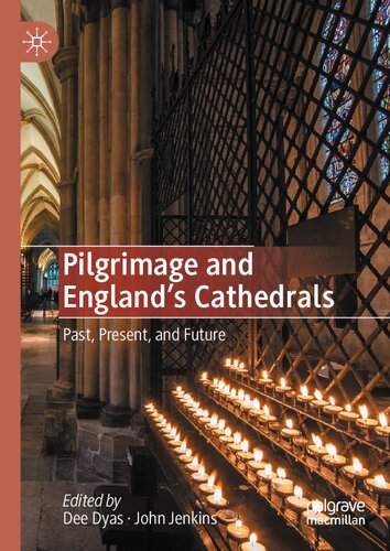 Pilgrimage and England's Cathedrals: Past, Present, and Future