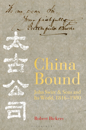 China Bound: John Swire & Sons and Its World, 1816 – 1980