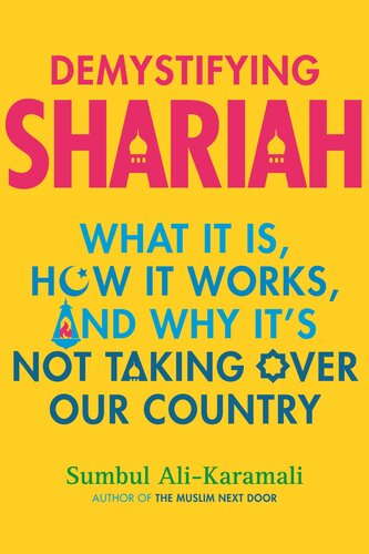 Demystifying Shariah: What It Is, How It Works, and Why It’s Not Taking Over Our Country