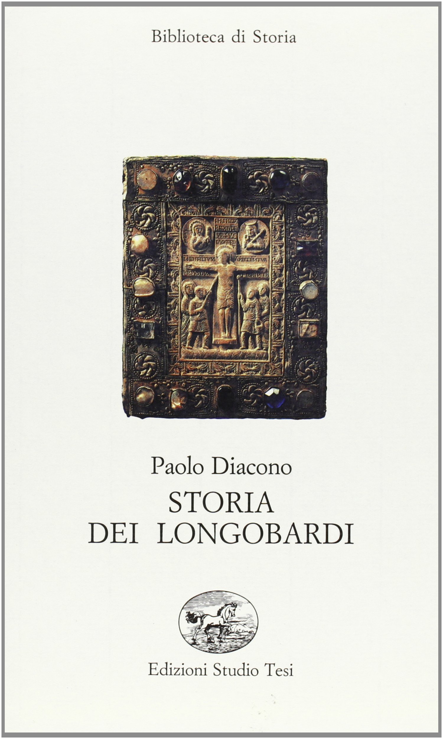 Storia dei longobardi. In appendice Storia dei Longobardi di Benevento di Erchemberto