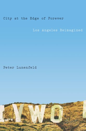 City at the Edge of Forever: Los Angeles Reimagined