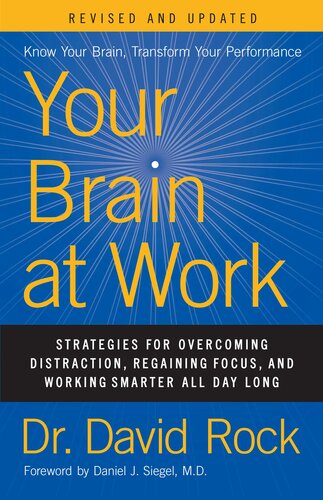 Your Brain at Work: Strategies for Overcoming Distraction, Regaining Focus, and Working Smarter All Day Long, Revised & Updated Edition