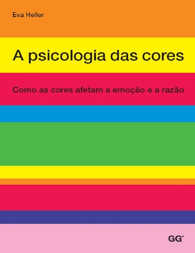 A psicologia das cores como as cores afetam a emoçâo e a razâo