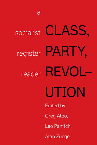 Class, Party, Revolution: A Socialist Register Reader (Socialist Register Classics Book 1)