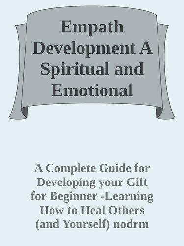Empath Development A Spiritual and Emotional Guide for Your Healing and Growth