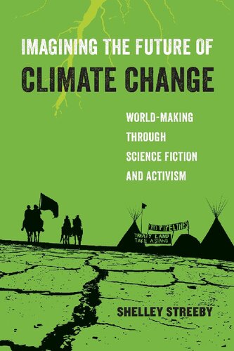 Imagining the Future of Climate Change: World-Making Through Science Fiction and Activism