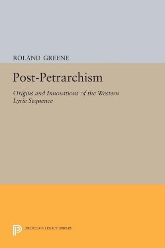 Post-Petrarchism: Origins and Innovations of the Western Lyric Sequence