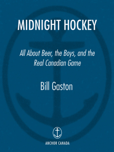 Midnight hockey: all about beer, the boys, and the real Canadian game