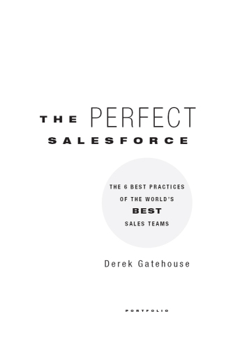 The Perfect SalesForce: The 6 Best Practices of The Worlds Best Sales Teams
