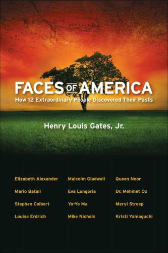 Faces of America: how 12 extraordinary people discovered their pasts