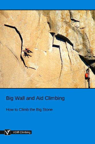 Big Wall and Aid Climbing: How to Climb the Big Stone