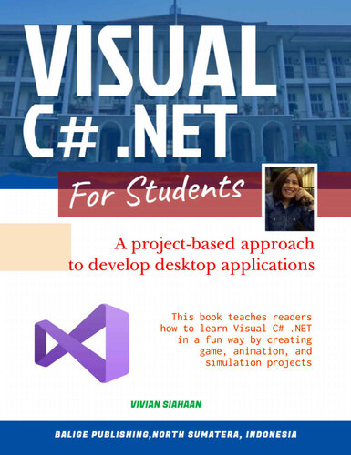 VISUAL C# .NET FOR STUDENTS: A Project-Based Approach to Develop Desktop Applications