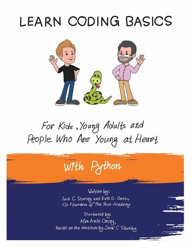 Learn Coding Basics for Kids, Young Adults and People That Are Young at Heart, With Python: Python Computer Programming Made Easy!