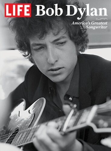 LIFE: Bob Dylan: America’s greatest songwriter