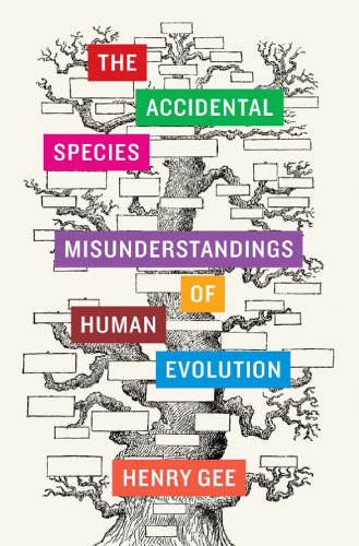 The Accidental Species Misunderstandings of Human Evolution