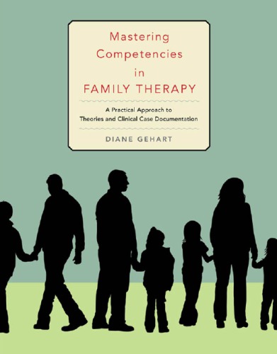 Mastering competencies in family therapy: a practical approach to theories and clinical case documentation