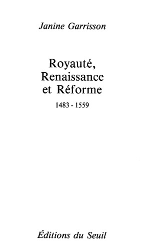 Nouvelle histoire de la France moderne. 1, Royauté, Renaissance et Réforme, 1483-1559
