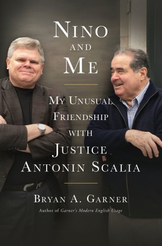 Nino and me: my unusual friendship with Justice antonin scalia