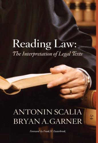 Scalia and Garner's Reading Law: The Interpretation of Legal Texts
