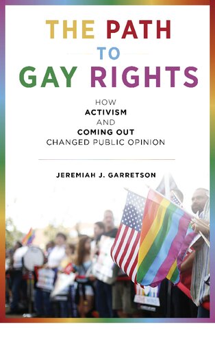 The Path to Gay Rights: How Activism and Coming Out Changed Public Opinion