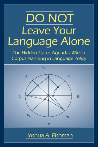 Do Not Leave Your Language Alone: The Hidden Status Agendas Within Corpus Planning in Language Policy