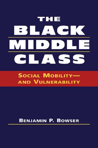 The Black middle class : social mobility--and vulnerability