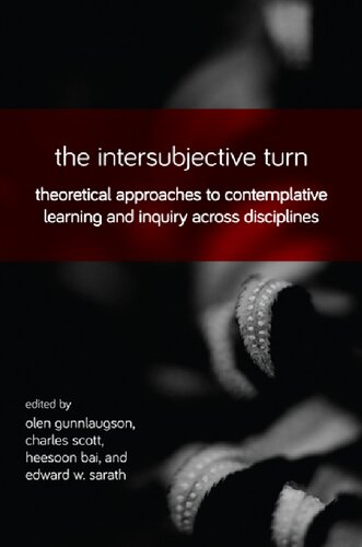 The Intersubjective Turn: Theoretical Approaches to Contemplative Learning and Inquiry across Disciplines