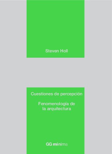Cuestiones de percepción : fenomenología de la arquitectura.
