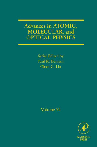 Advances in Atomic, Molecular, and Optical Physics, Vol. 52