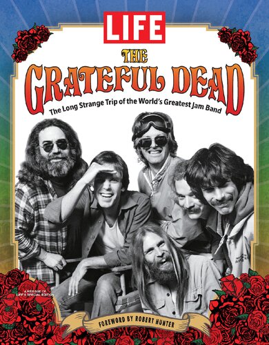 LIFE: The Grateful Dead: The Long Strange Trip of the World’s Greatest Jam Band