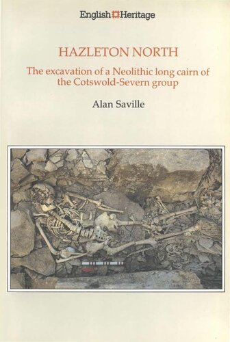 Hazleton North, Gloucestershire, 1979-82: The Excavation of a Neolithic Long Cairn of the Cotswold-Severn Group