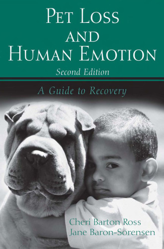 Pet Loss and Human Emotion: A Guide to Recovery