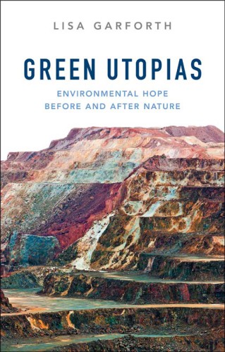 Green utopias: environmental hope before and after natue