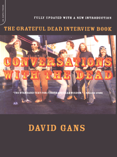 Conversations With The Dead: the ''Grateful Dead'' Interview Book