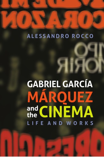 Gabriel García Márquez and the cinema: life and works