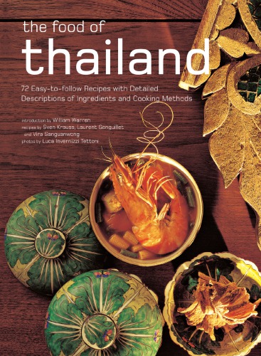 The food of Thailand: 72 easy-to-follow recipes with detailed descriptions of ingredients and cooking methods