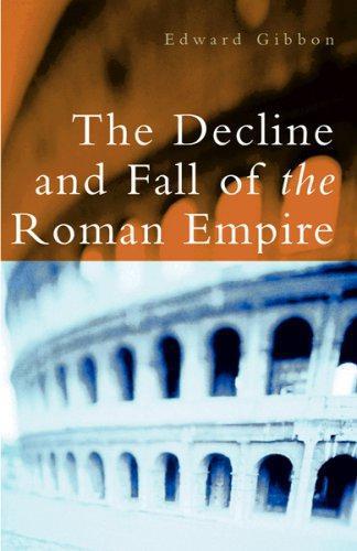 The History of the Decline and Fall of the Roman Empire
