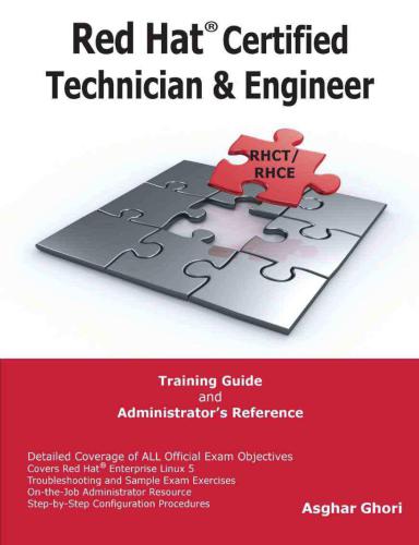 Red hat certified technician & engineer: exams RH202 and RH302 red hat enterprise Linux 5: training guide and administrator's reference