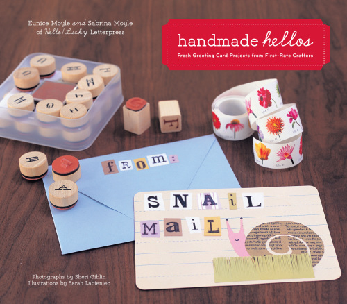 Handmade Hellos: Fresh Greeting Card Projects from First-Rate Crafters