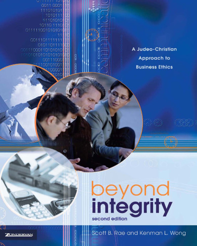 Beyond Integrity: A Judeo-Christian Approach to Business Ethics