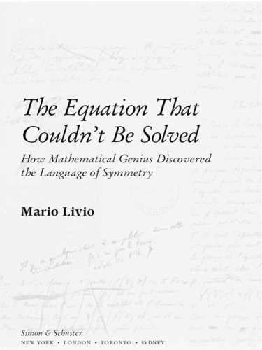 The equation that couldn't be solved: how mathematical genius discovered the language of symmetry